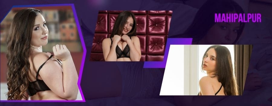 Cheap Call Girl in Mahipalpur – Cash Payment, 24×7 Free Delivery
